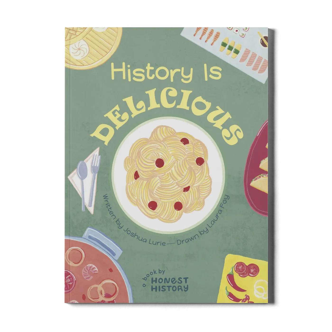 History Is Delicious: A Book by Honest History