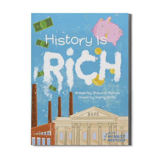 History Is Rich: A Book by Honest History